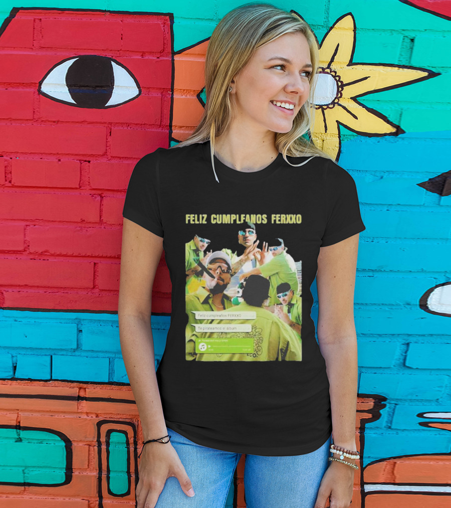 Feliz Cumpleaños Ferxxo Feid Vacaxiones Tracklist Album Te Pirateamos El Album T-Shirt