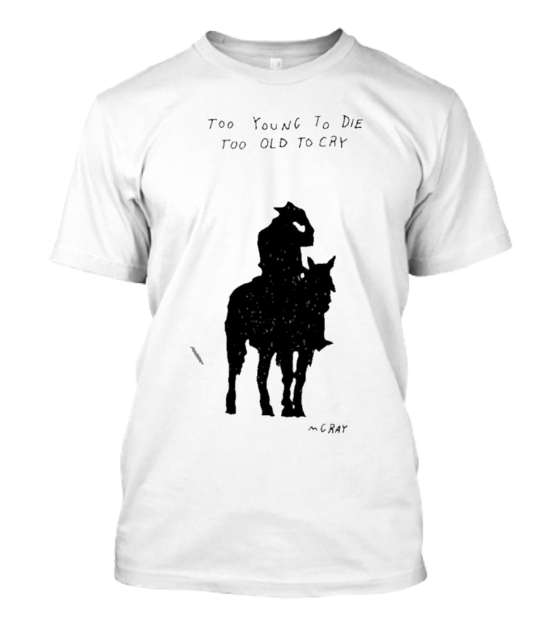 Too Young To Die Too Old To Cry Silhouette By Gray T-Shirt