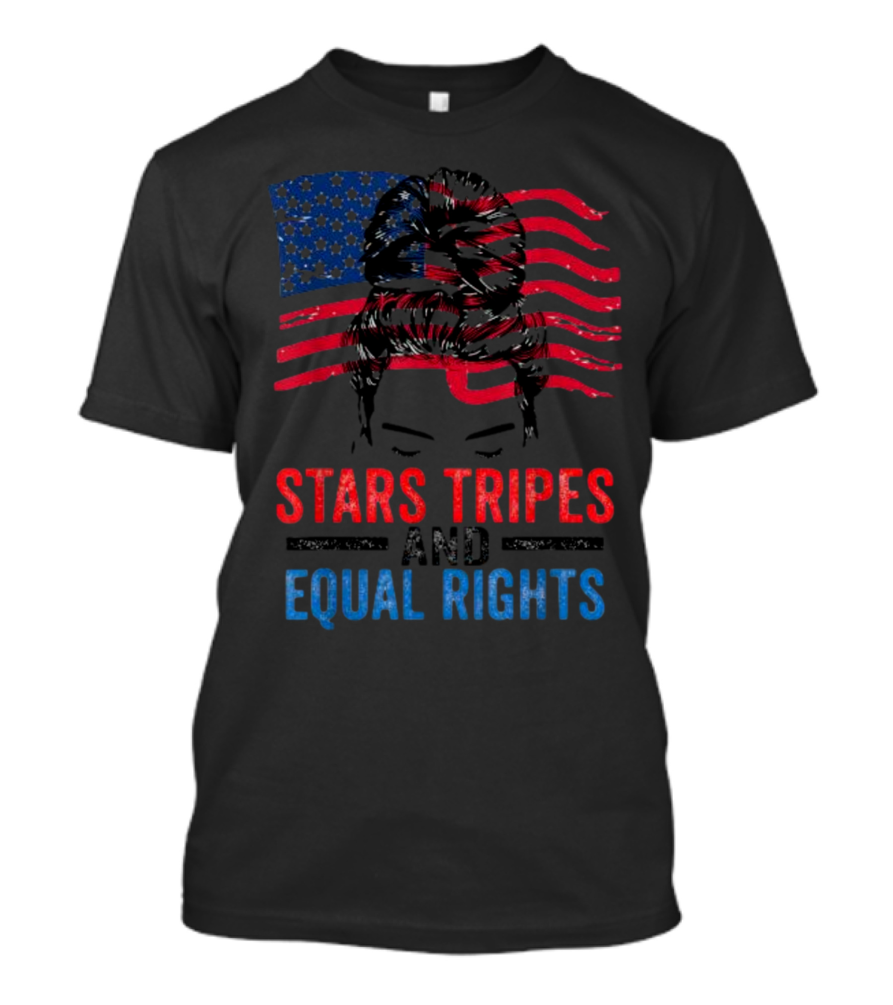 Stars Stripes And Equal Rights Messy Bun American Flag T-Shirt