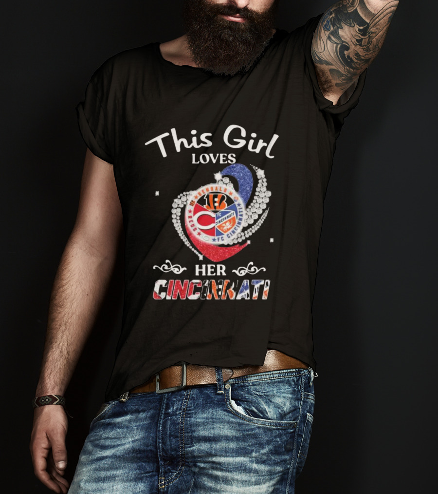 This Girl Loves Her Cincinnati Bengals Reds FC Heart T-Shirt