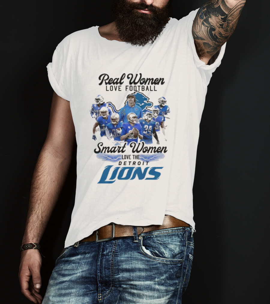 Real Women Love Football Smart Women Love The Detroit Lions Team Spirit T-Shirt