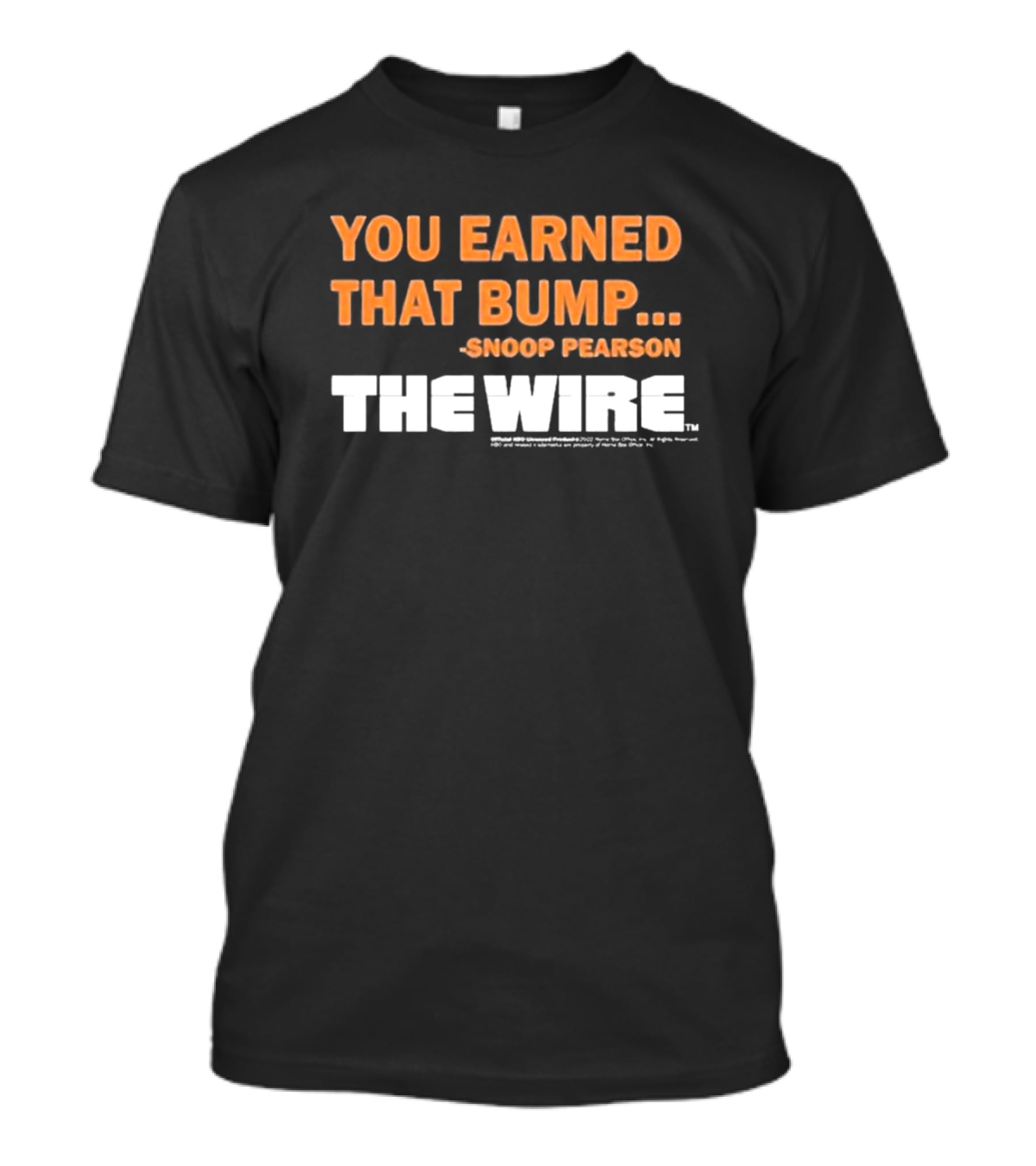 You Earned That Bump Snoop Pearson The Wire T-Shirt