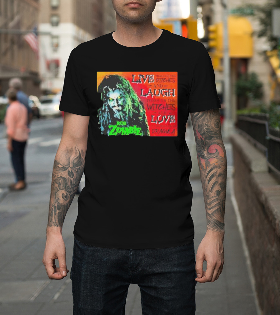Rob Zombie Dragula Live Laugh Love Ditches Witches T-Shirt