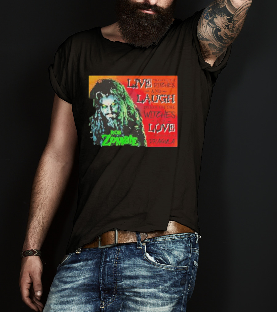 Rob Zombie Dragula Live Laugh Love Ditches Witches T-Shirt