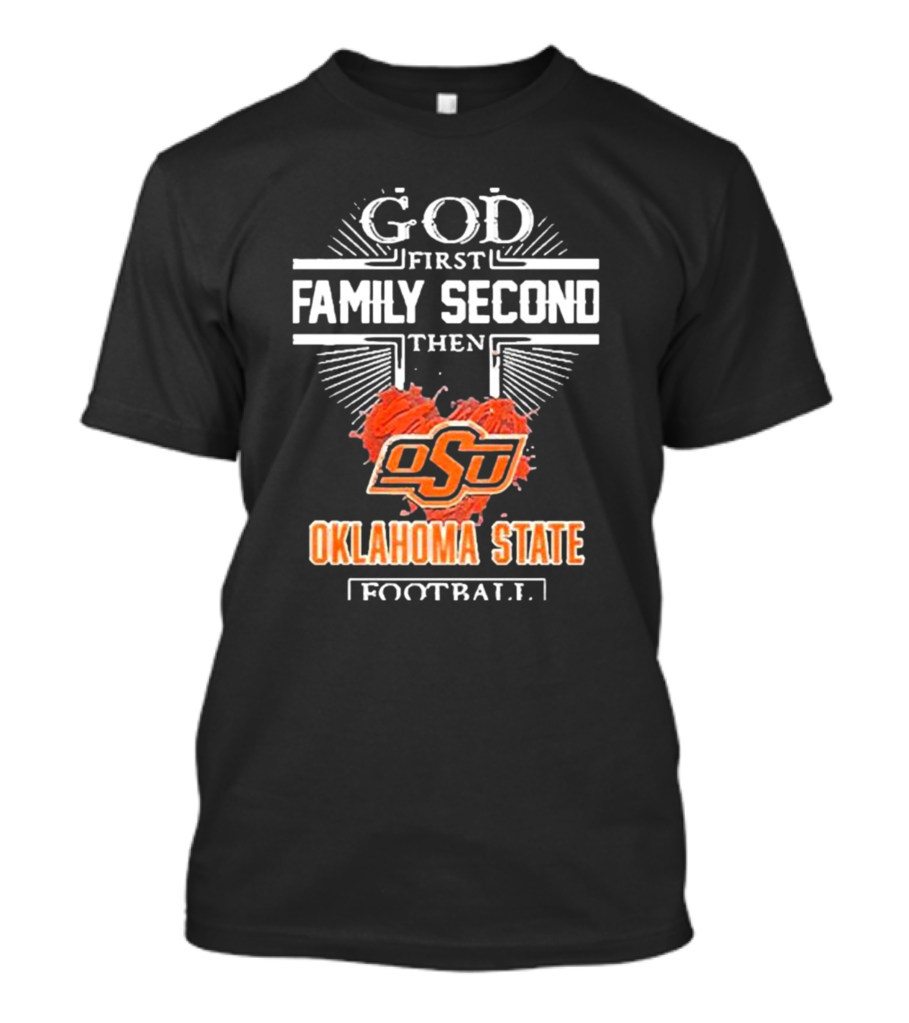 GOD First FAMILY Second Then OSU Oklahoma State Football T-Shirt