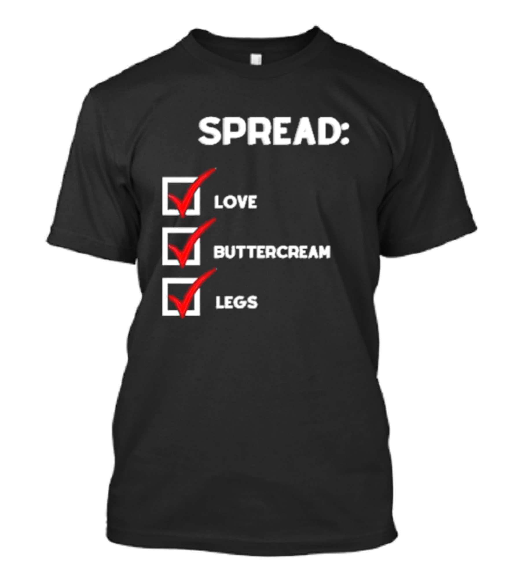 Josueluciano91 Spread Love Buttercream Legs Checklist T-Shirt