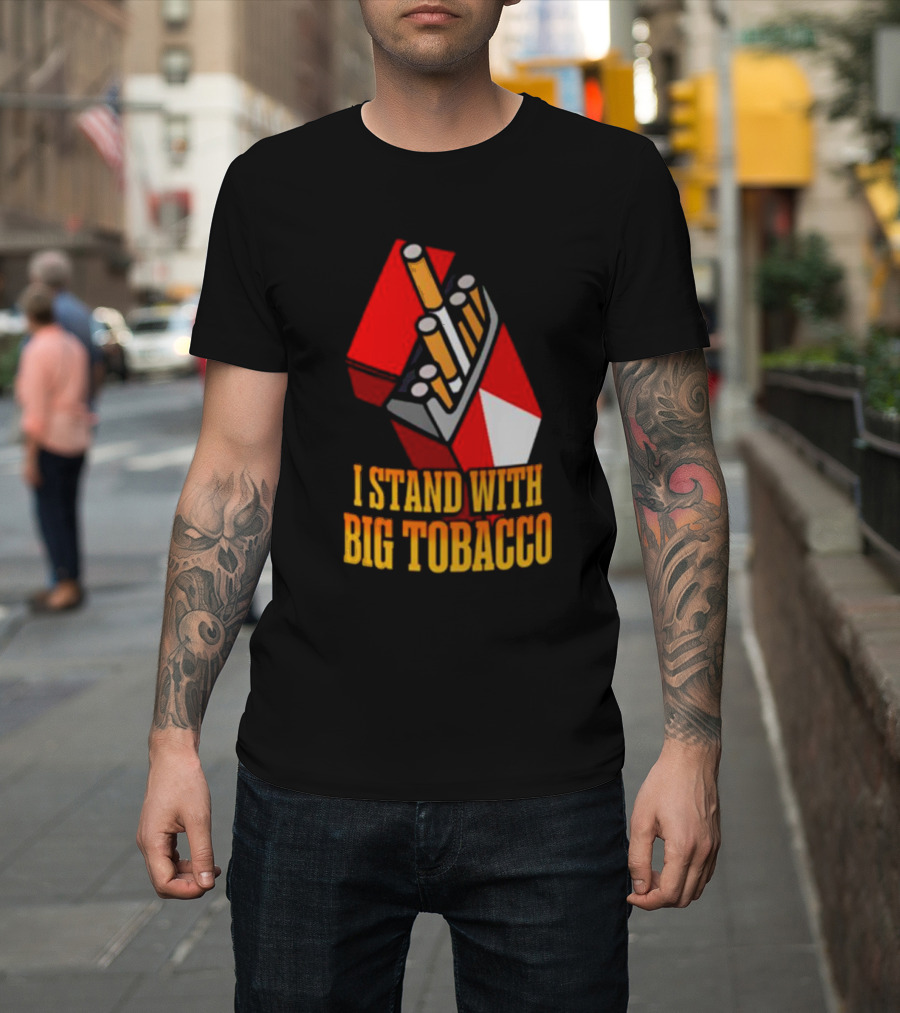 I Stand With Big Tobacco Cigarette Pack T-Shirt