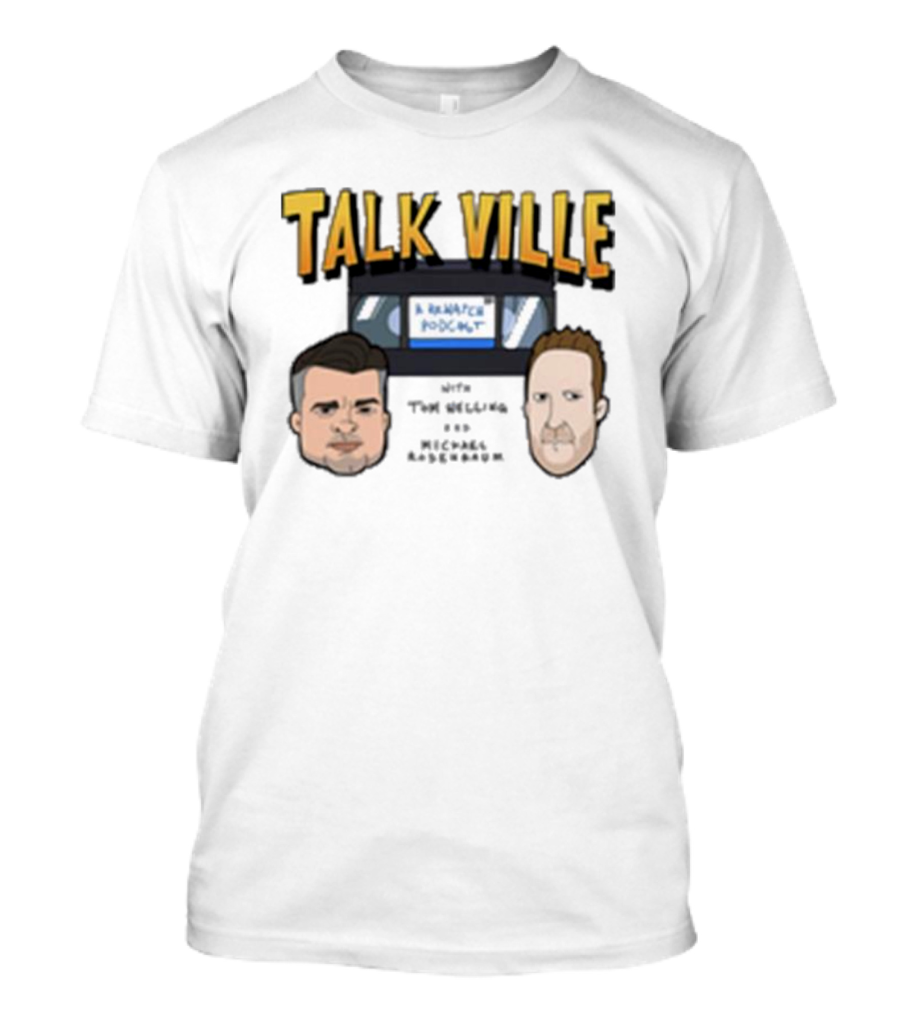 Talk Ville A Rewatch Podcast With Tom Welling Michael Rosenbaum T-Shirt