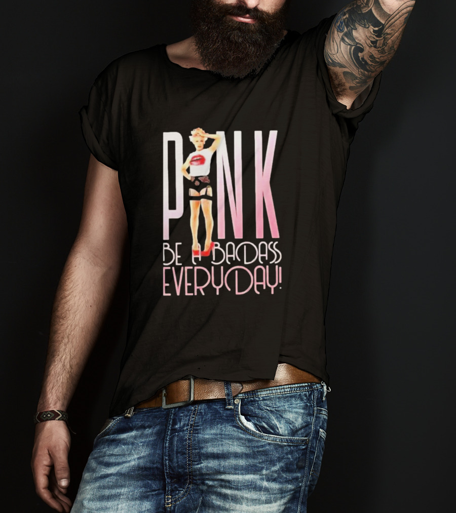 PINK Be A Badass Everyday Bold Empowerment Fashion T-Shirt