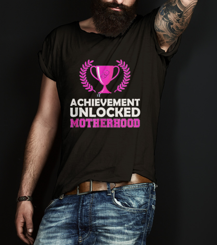 Achievement Unlocked Motherhood First Time Mom New Mom Pink Trophy Laurel T-Shirt