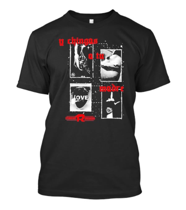 Fuerza Regida Y Chingas A Tu Madre Love Iconic Images T-Shirt