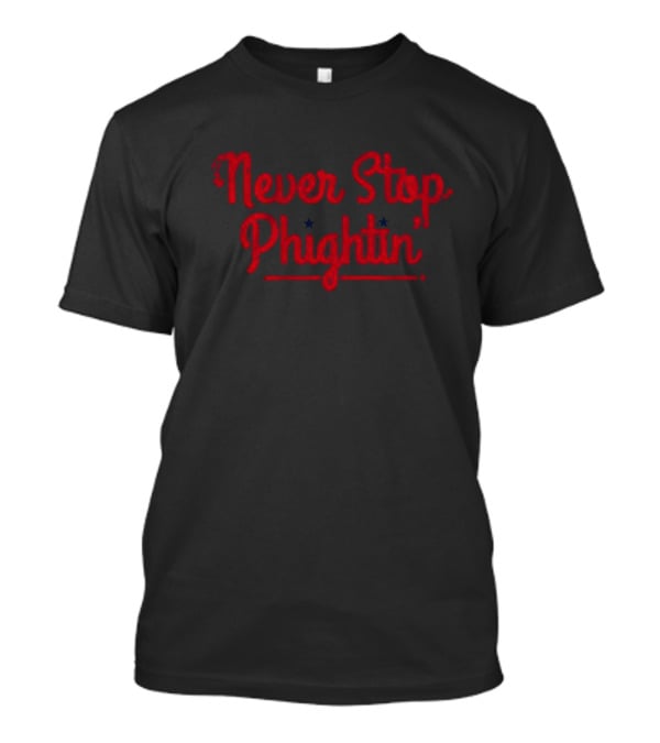 Never Stop Phightin’ Phillies Inspired Baseball T-Shirt