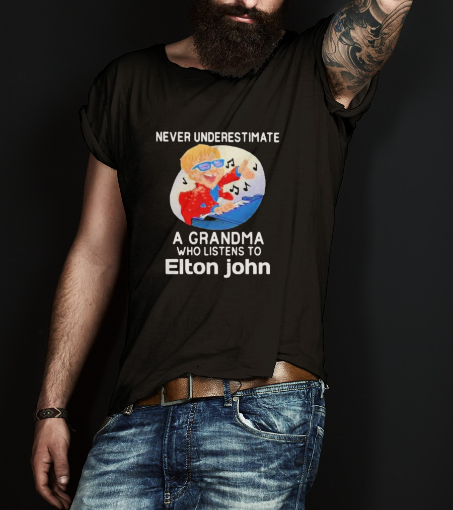 Never Underestimate A Grandma Who Listens To Elton John Playing Piano With Music Notes T-Shirt