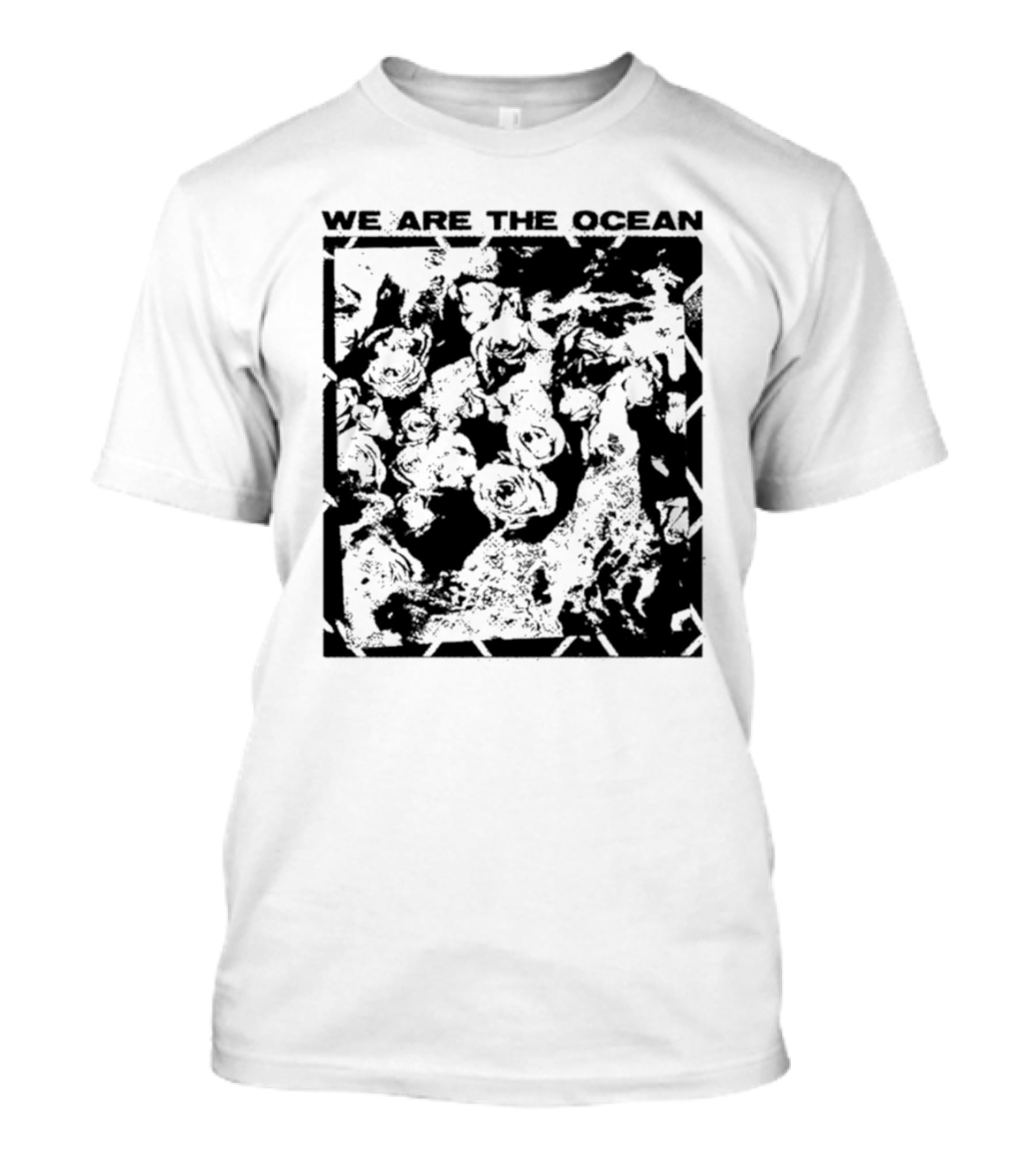 We Are The Ocean Maybe Today Maybe Tomorrow Roses T-Shirt