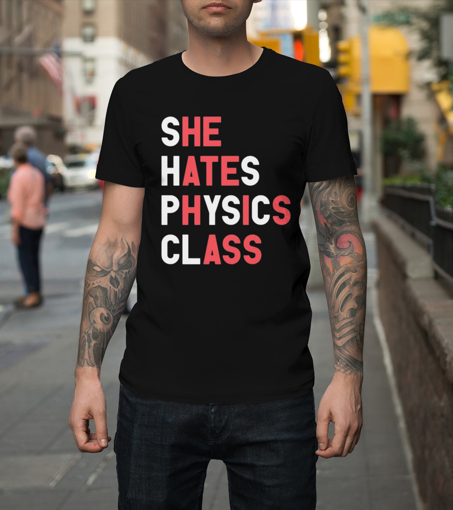 Gotfunnymerch She Hates Physics Class Bold Red T-Shirt