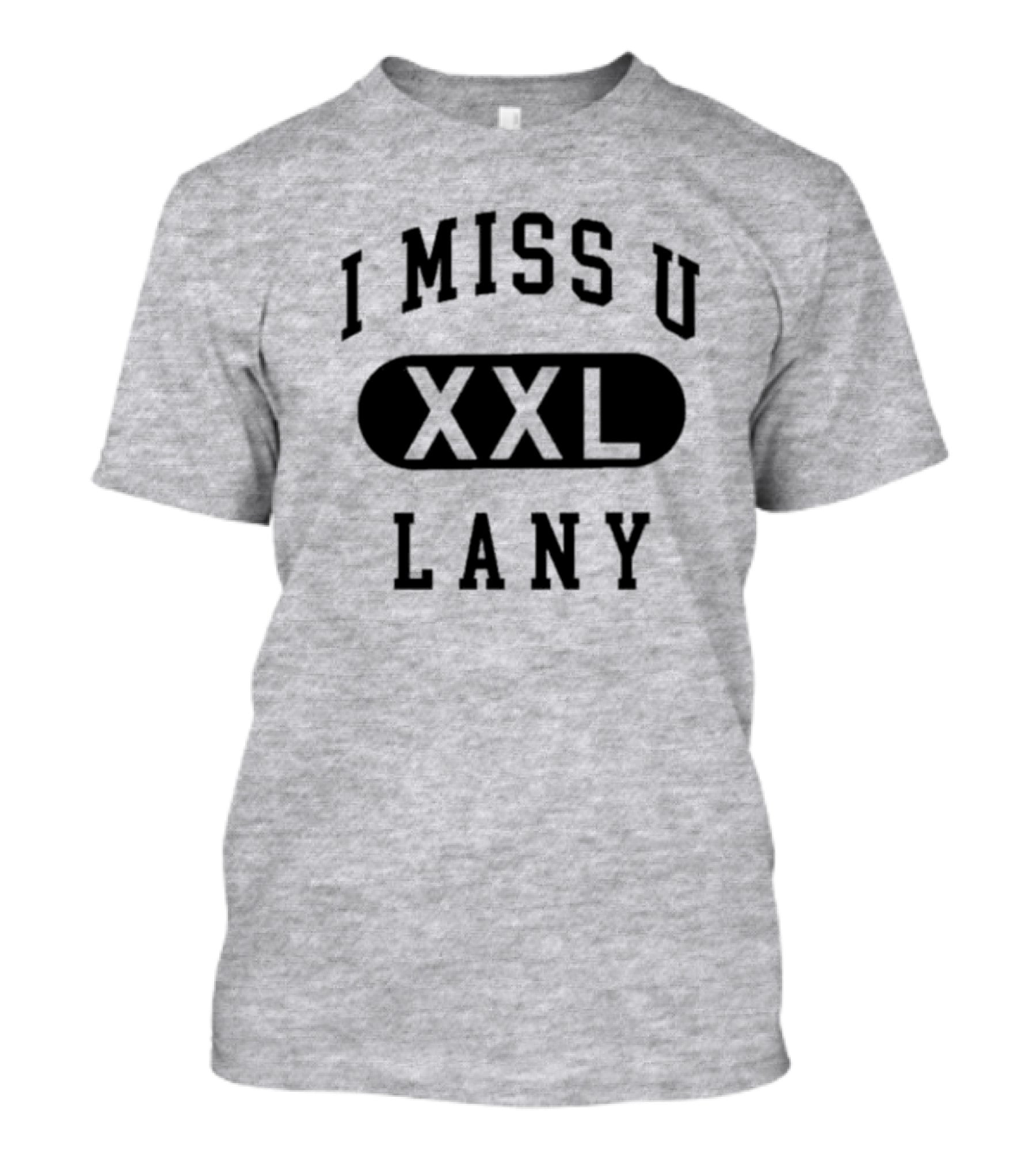I Miss U XXL Lany Text T-Shirt