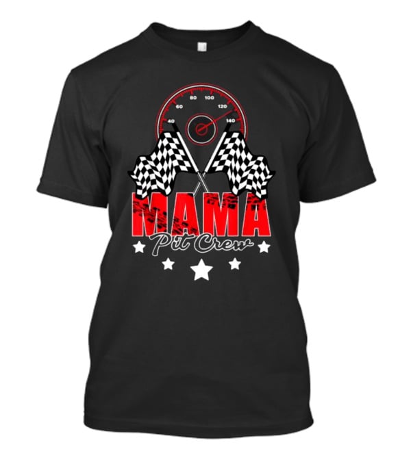 Mama Pit Crew Racing Speedometer Checkered Flags Stars T-Shirt