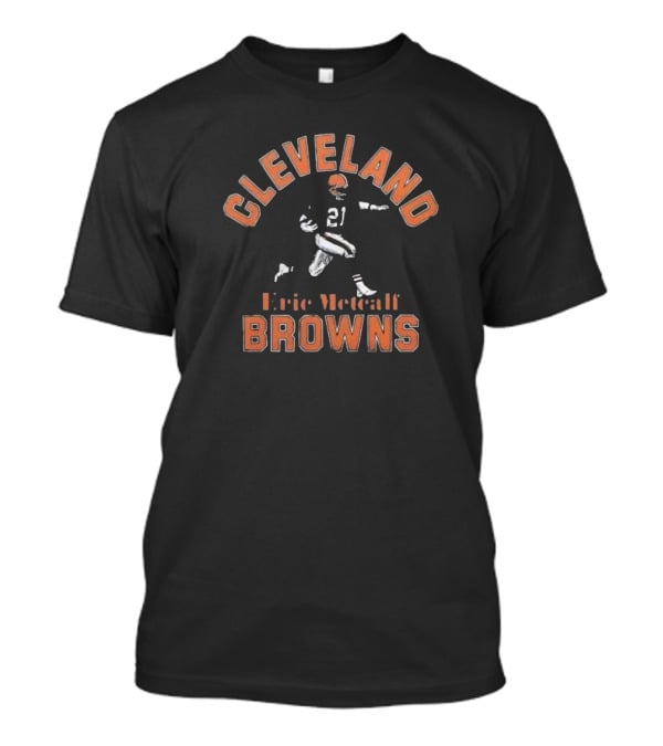 Cleveland Browns Eric Metcalf 21 Football Legend T-Shirt