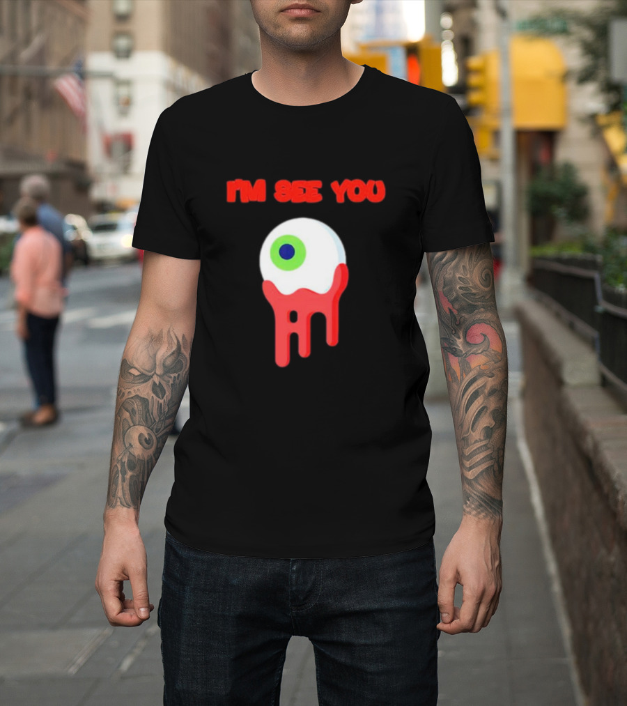 I'm See You Melting Eye T-Shirt