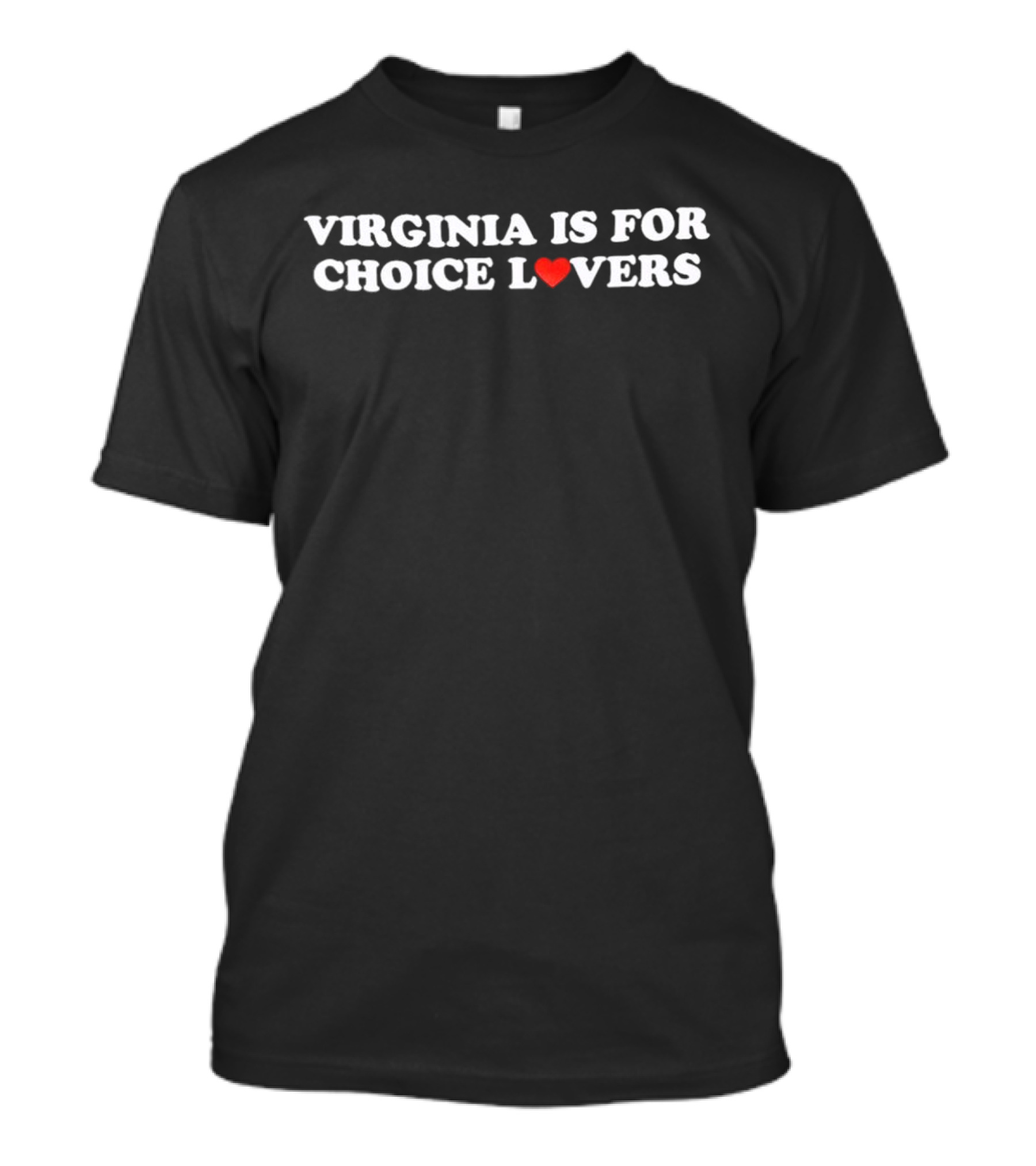 Virginia Is For Choice Lovers Heart T-Shirt