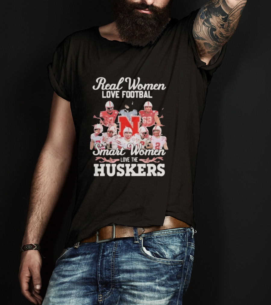Real Women Love Football Smart Women Love The Huskers Nebraska Cornhuskers Players And Coach T-Shirt