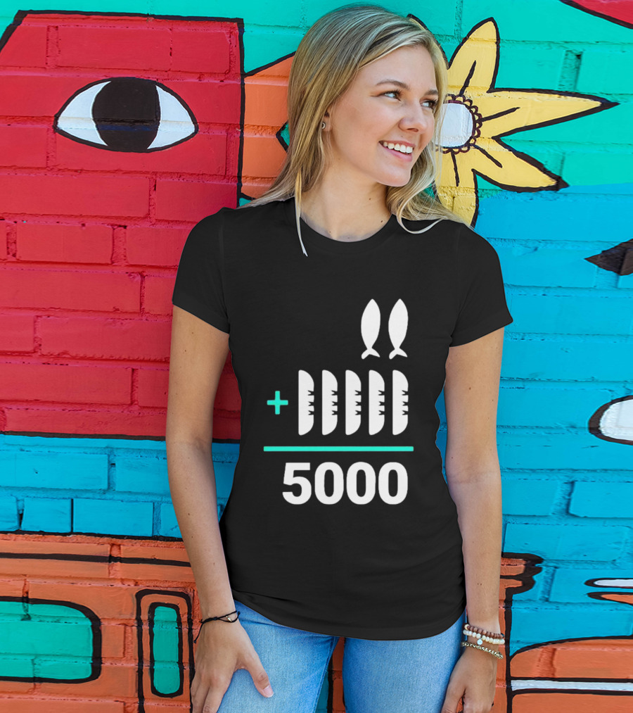The Chosen Five Loaves Two Fish Plus 5000 T-Shirt