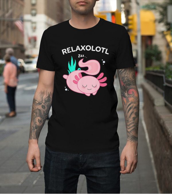 Shirt: RELAXOLOTL Zzz.. T-Shirt RELAXOLOTL Zzz.. T-Shirt