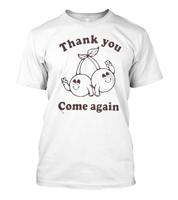 Thank You Come Again Cherry Cartoon Peace Sign T-Shirt