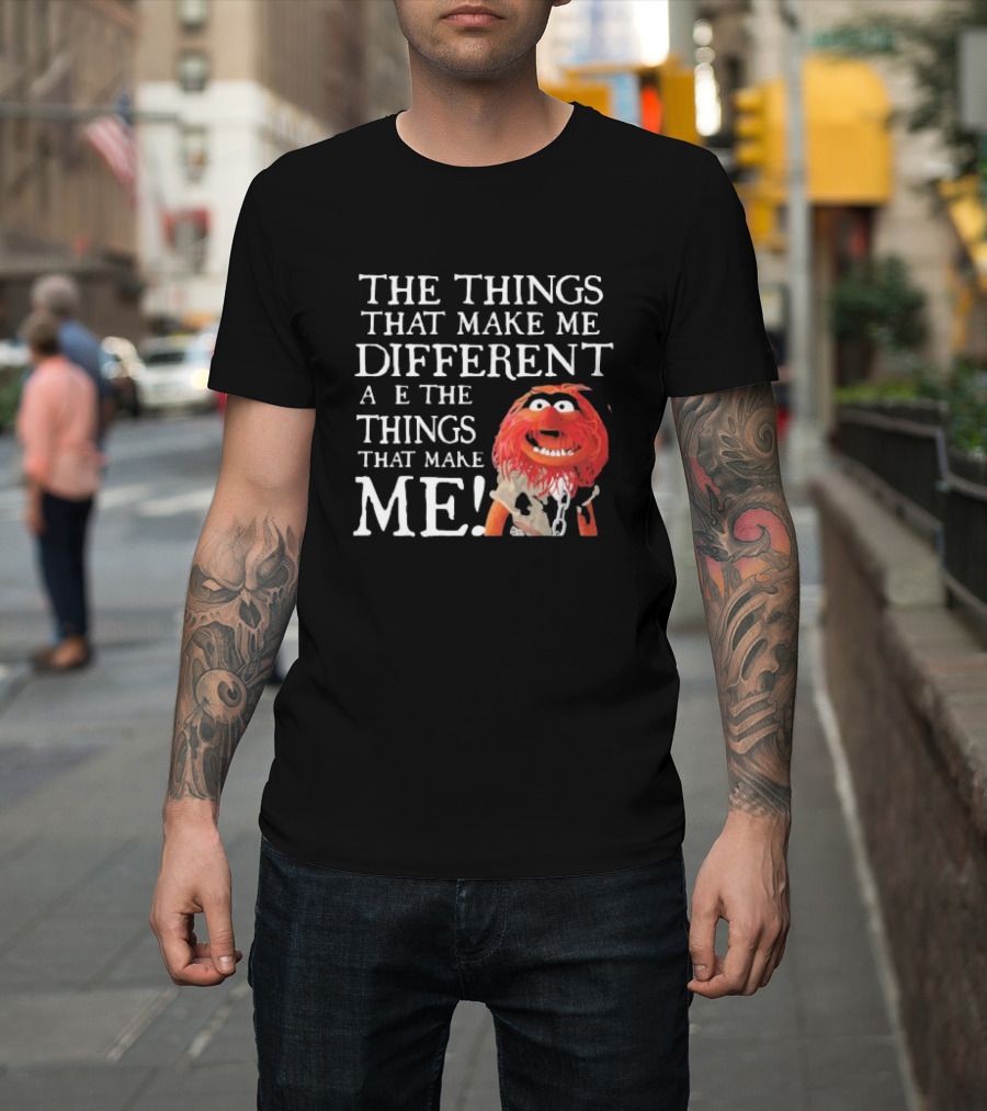 Muppet Animal The Things That Make Me Different Are The Things That Make Me T-Shirt