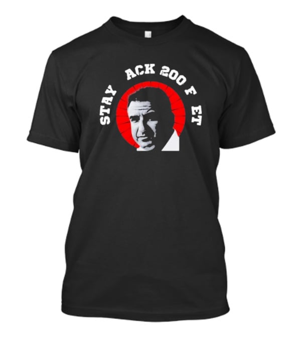 Randazza Stay Ack 200 F Et Proven Results T-Shirt