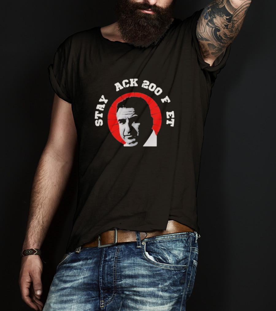 Randazza Stay Ack 200 F Et Proven Results T-Shirt