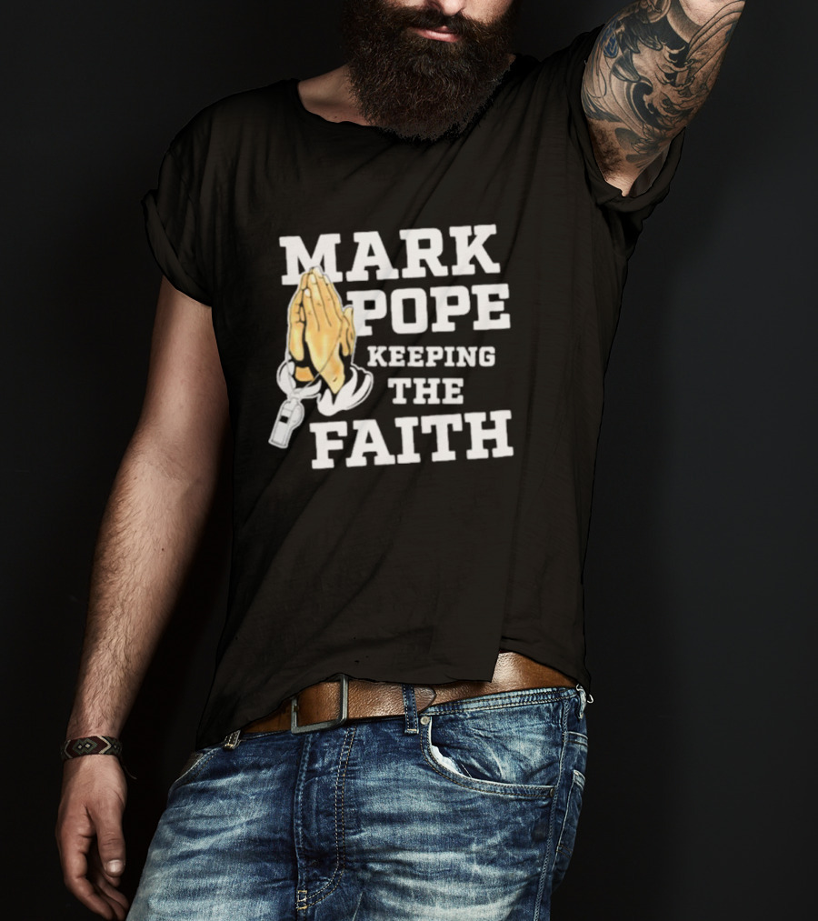 Mark Pope Keeping The Faith With Praying Hands And Whistle T-Shirt