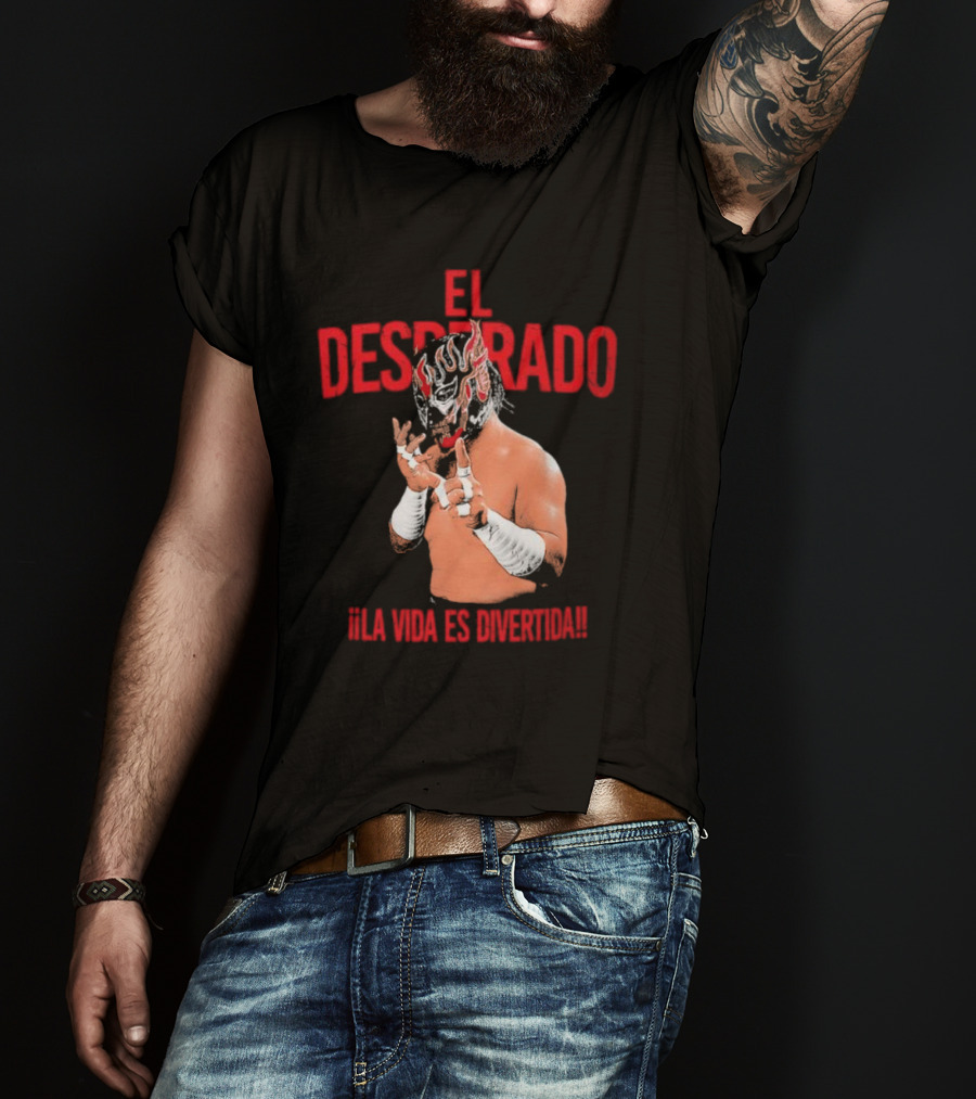 El Desperado Masked Wrestler La Vida Es Divertida T-Shirt
