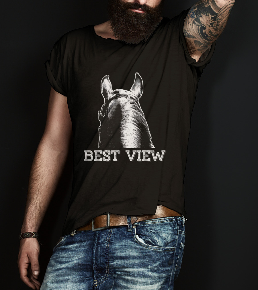 Best View Horse Riding Equestrian Perspective T-Shirt