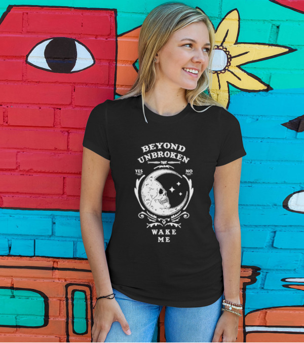 Beyond Unbroken Wake Me Skull On Crescent Moon Yes No T-Shirt