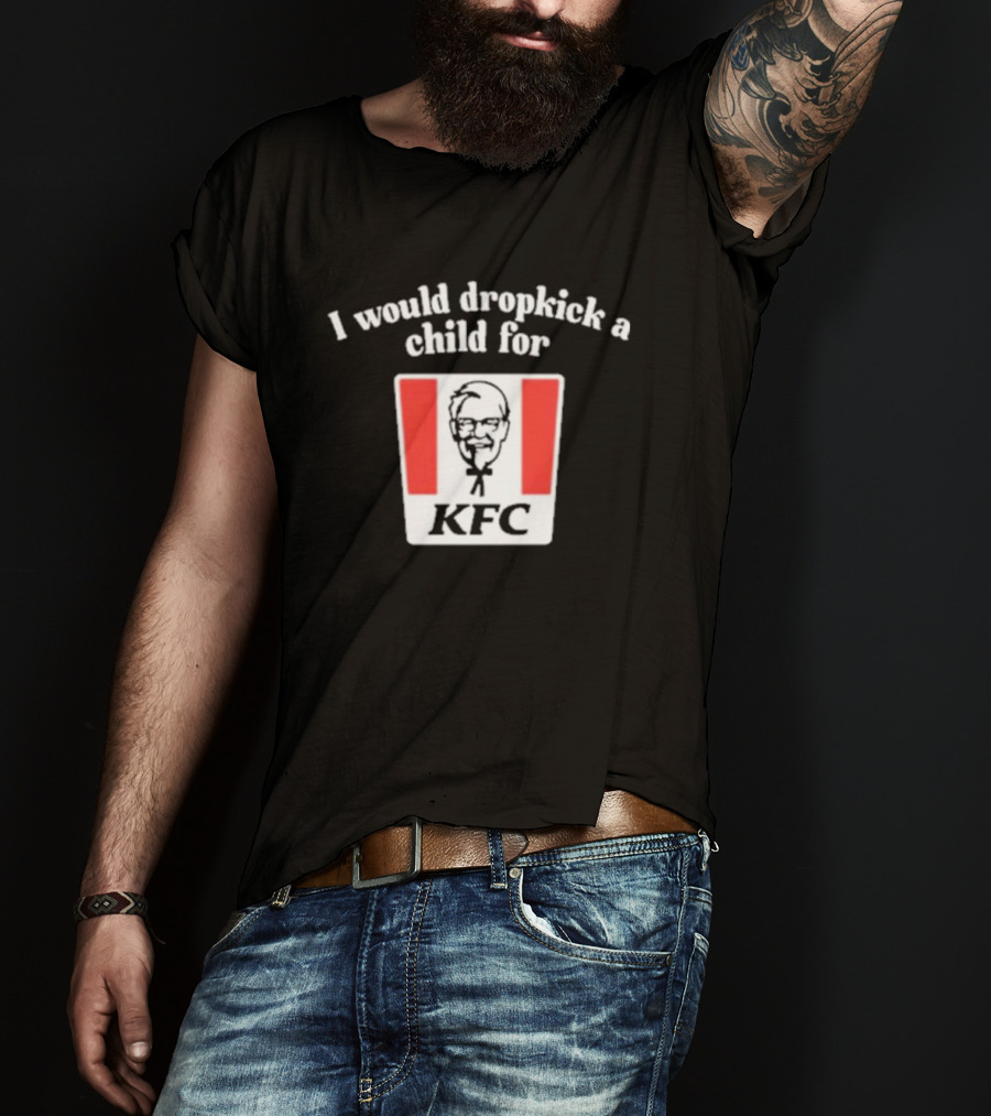 I Would Dropkick A Child For KFC Iconic Bucket T-Shirt