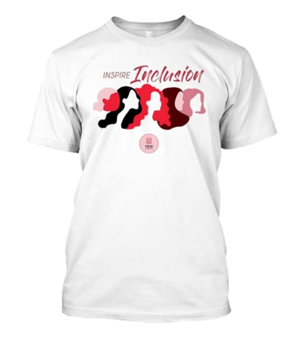 Inspire Inclusion YES Women's History Month T-Shirt