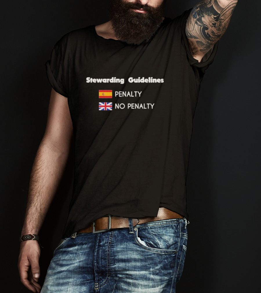 Stewarding Guidelines Penalty Spain Flag No Penalty UK Flag T-Shirt