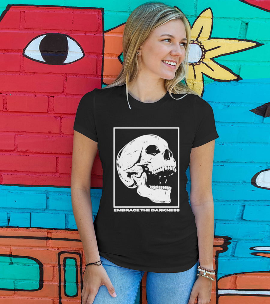 Embrace The Darkness Skull T-Shirt