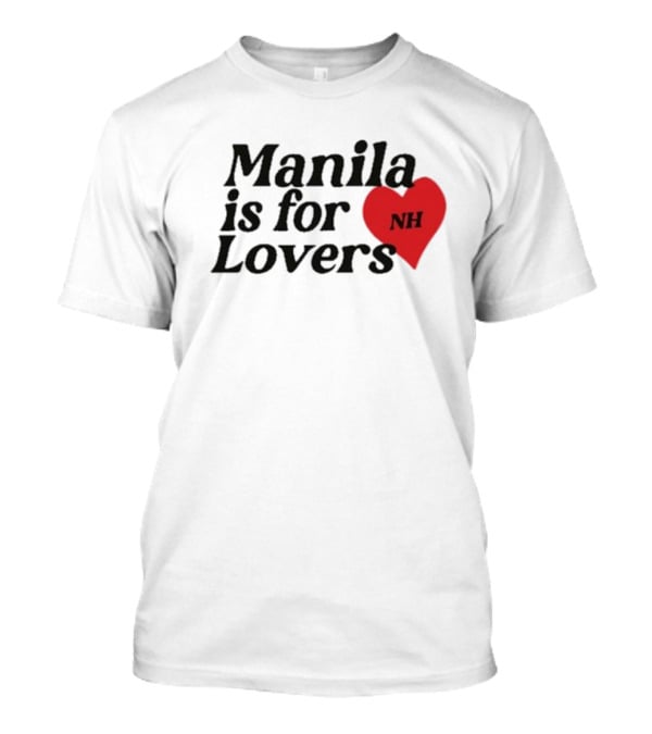 Manila Is For Lovers NH Niall Horan T-Shirt