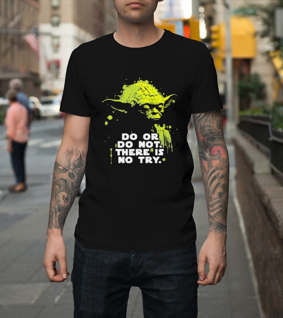Yoda Do Or Do Not There Is No Try Jedi Wisdom T-Shirt
