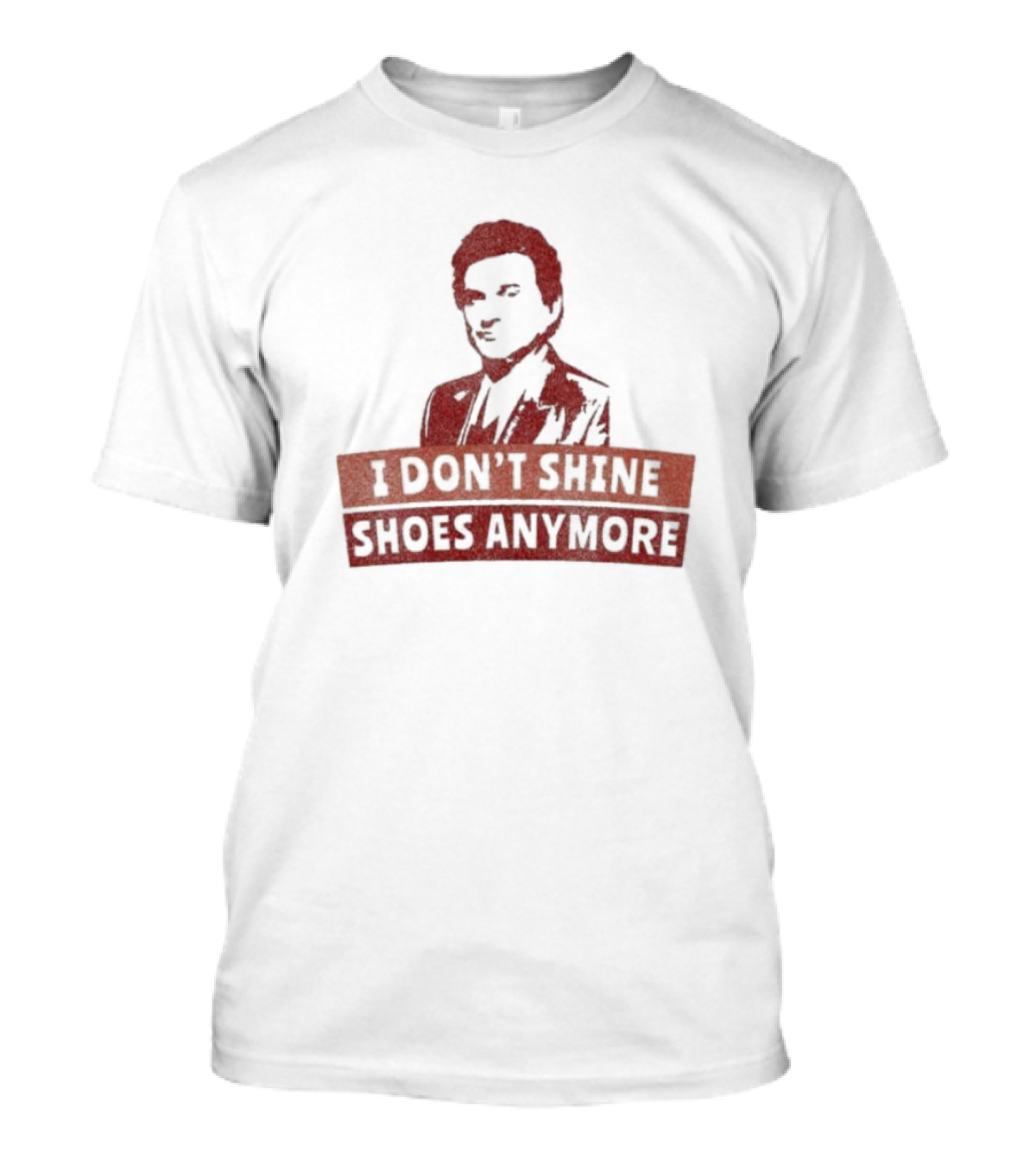 I Don’t Shine Shoes Anymore With Silhouette Of Man In Suit T-Shirt