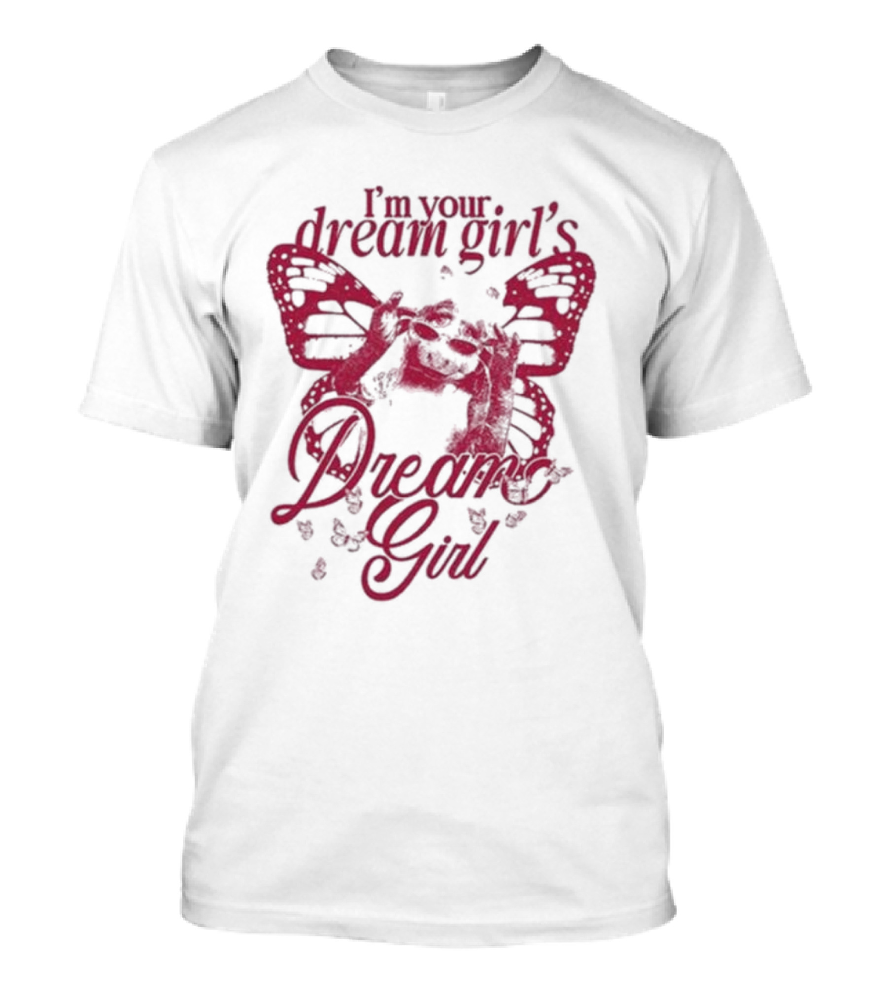 I’m Your Dream Girl’s Dream Girl Butterfly Wings T-Shirt