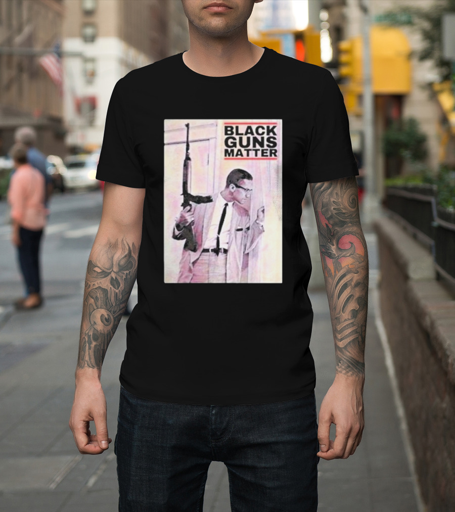 BLACK GUNS MATTER Malcolm X Bgm T-Shirt