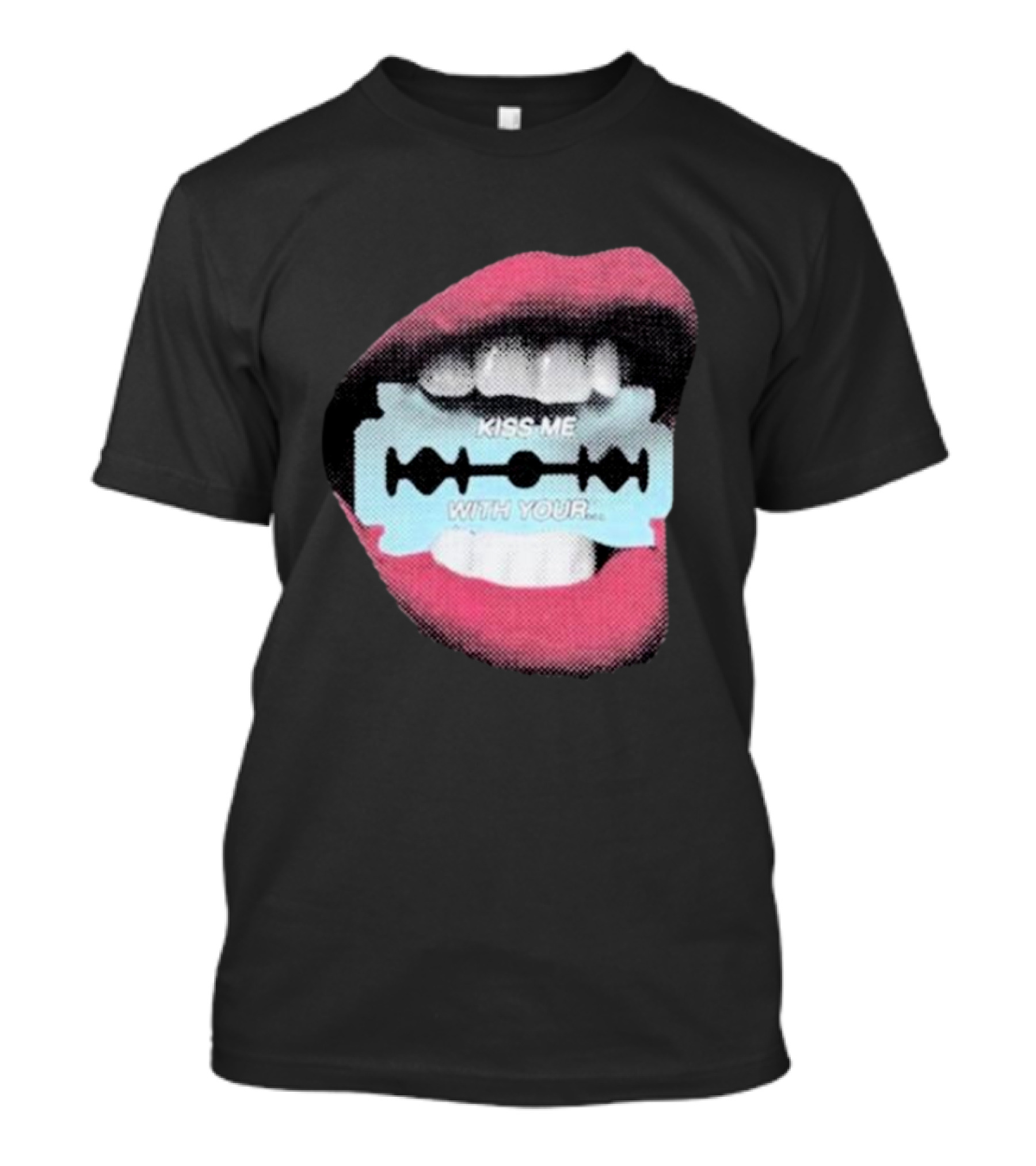 Kiss Me With Your Razor Blade Mouth T-Shirt
