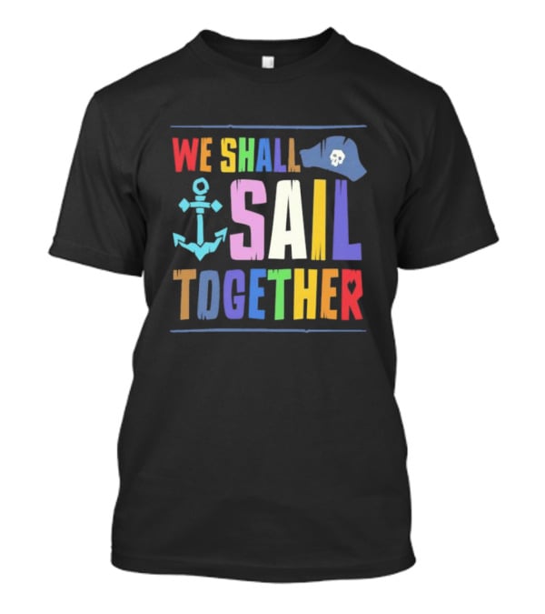 Sea Of Thieves We Shall Sail Together Pride Anchor Skull Hat T-Shirt