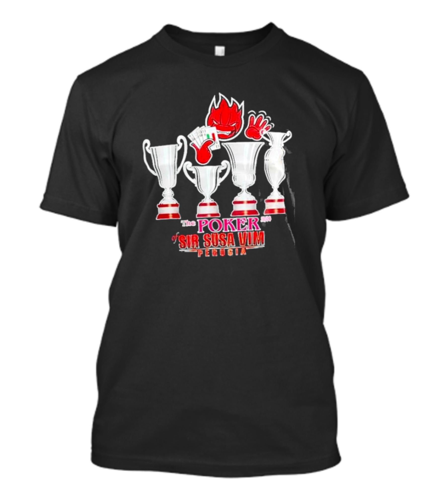 The Poker Of Sir Susa Vim Perugia Trophies And Flaming Card Hand T-Shirt