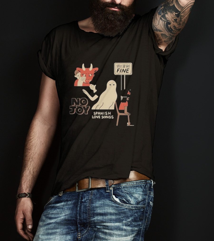 No Joy Spanish Love Songs Ghost You'll Be Fine T-Shirt