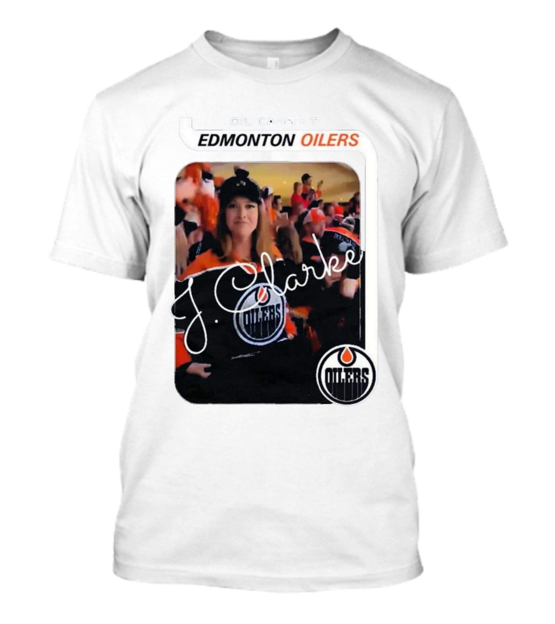Oil Cans T Edmonton Oilers J Clarke Fan Flash T-Shirt