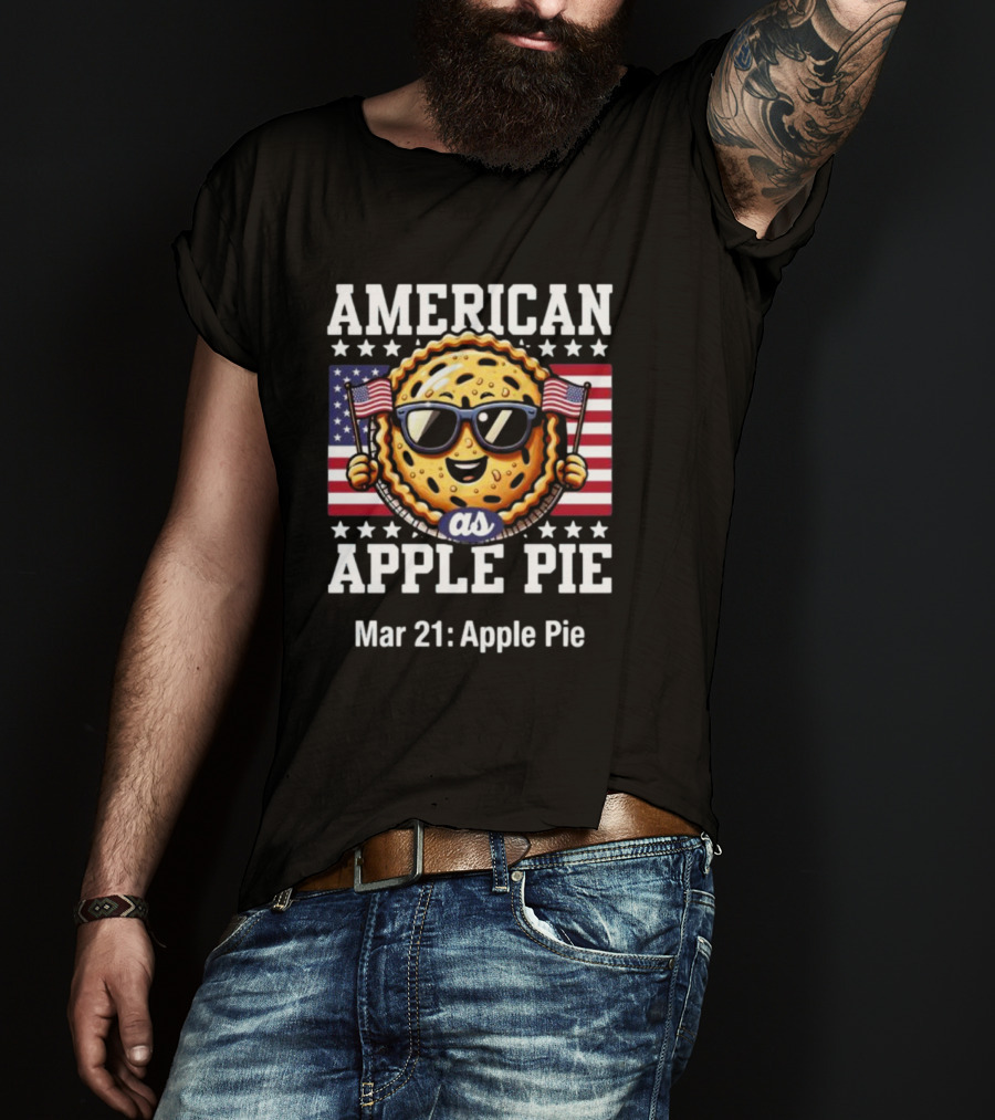 American As Apple Pie Mar 21: Apple Pie T-Shirt